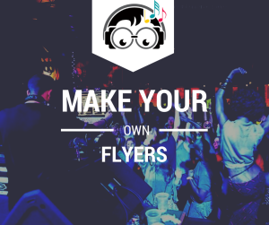 how to make your own dj flyers